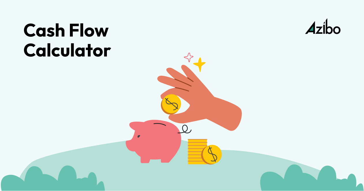 Cash Flow Calculator How to Calculate Cash Flow & What it Means Azibo